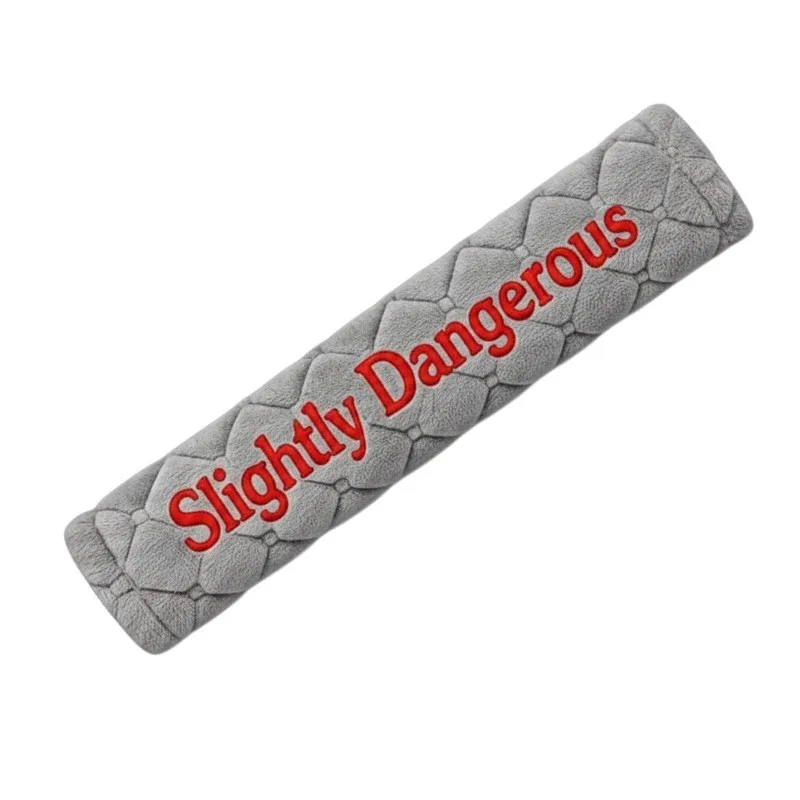 Seat belt cover embroidered with Slightly Dangerous